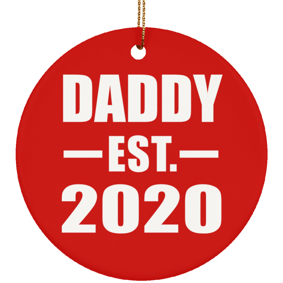 Daddy Established EST. 2020 - Circle Ornament