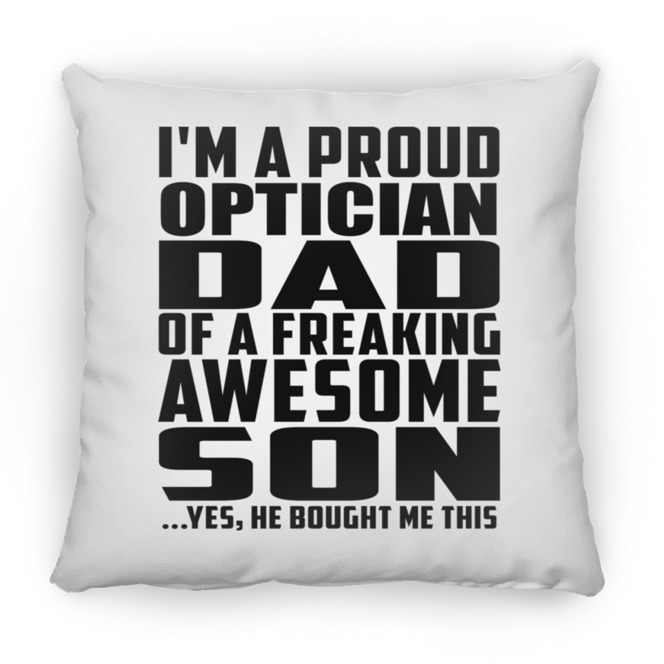 Proud Optician Dad Of Awesome Son - Throw Pillow