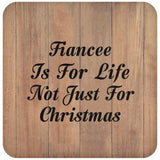 Fiancee Is For Life Not Just For Christmas - Drink Coaster C