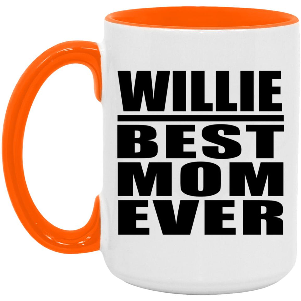 Willie Best Mom Ever - 15oz Accent Mug Orange