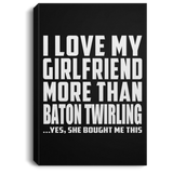 I Love My Girlfriend More Than Baton Twirling - Canvas Portrait
