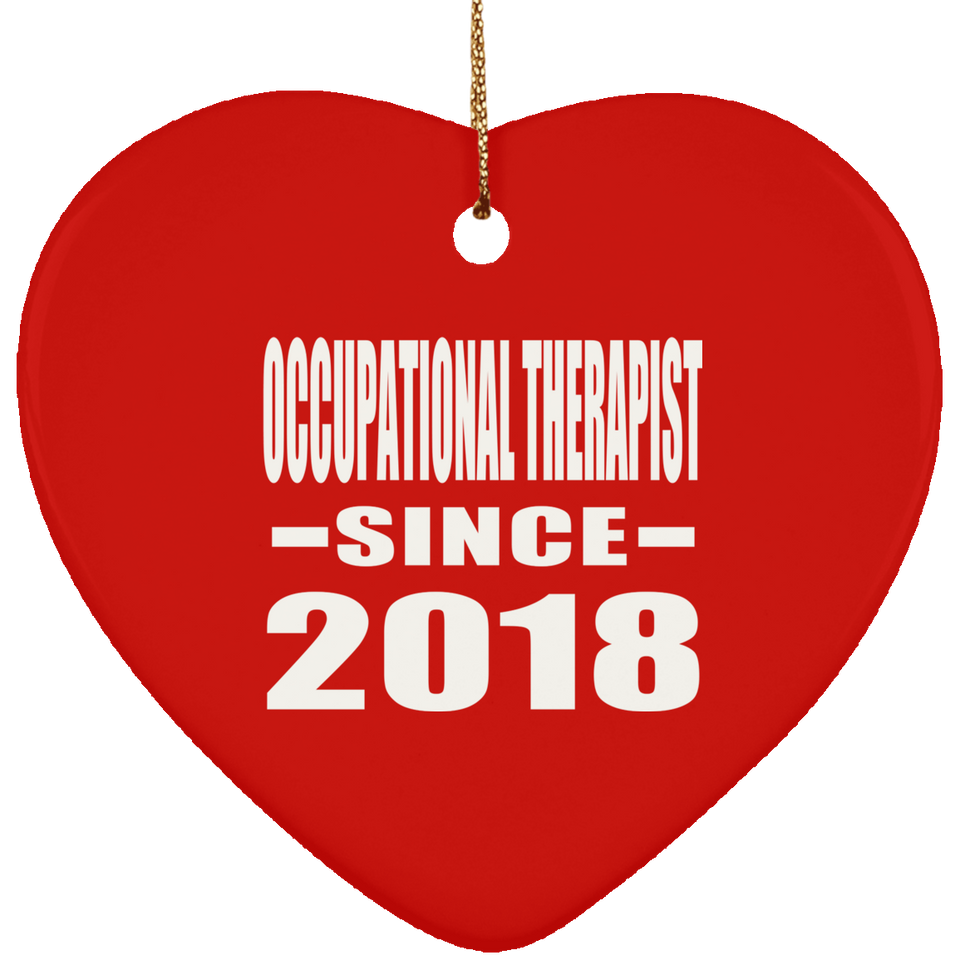 Occupational Therapist Since 2018 - Heart Ornament