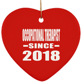 Occupational Therapist Since 2018 - Heart Ornament