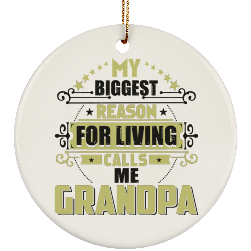 My Biggest Reason For Living Calls Me Grandpa - Circle Ornament