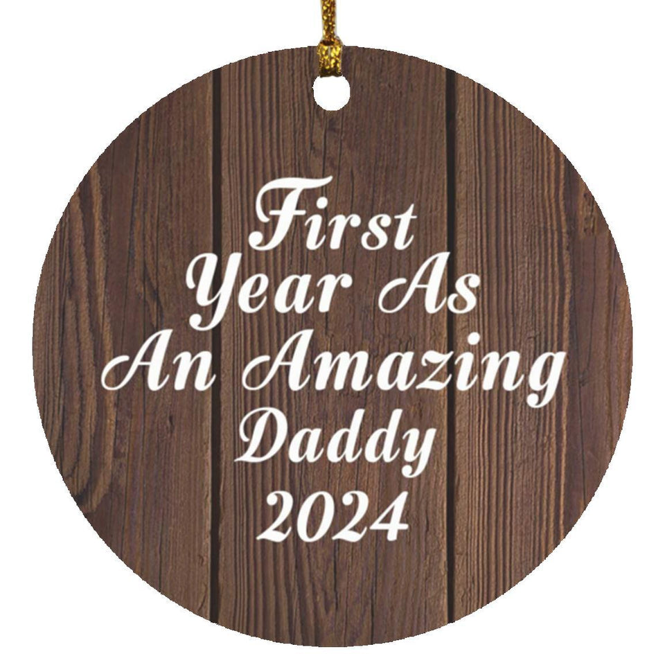 First Year As An Amazing Daddy 2024 - Circle Ornament D