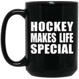 Hockey Makes Life Special - 15oz Coffee Mug Black