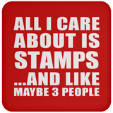 All I Care About Is Stamps - Drink Coaster