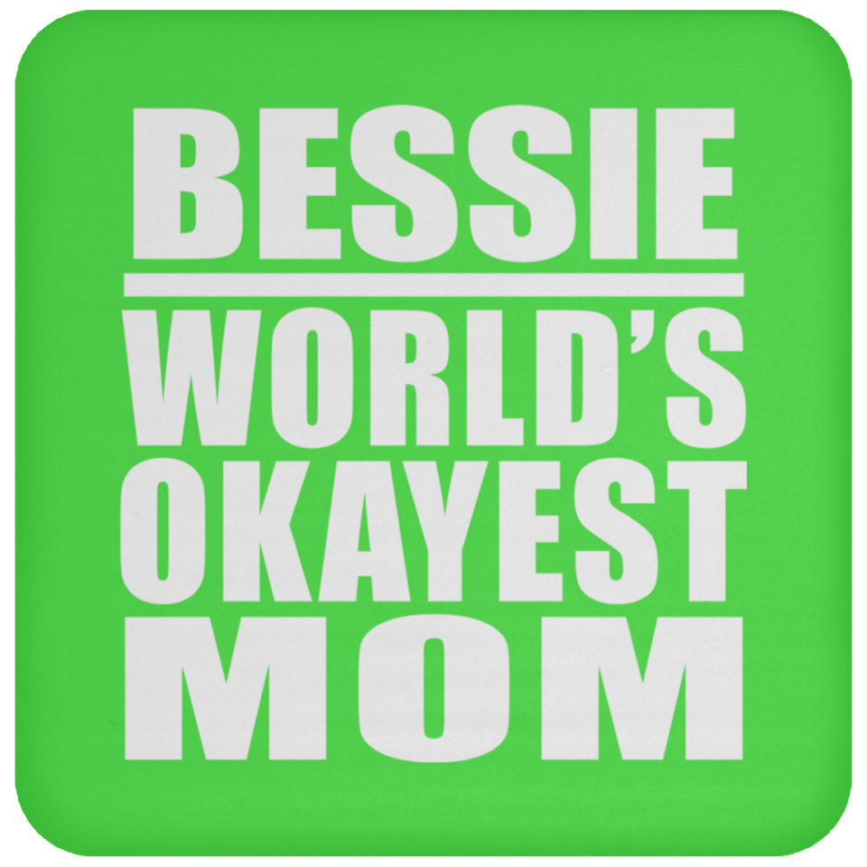 Bessie World's Okayest Mom - Drink Coaster
