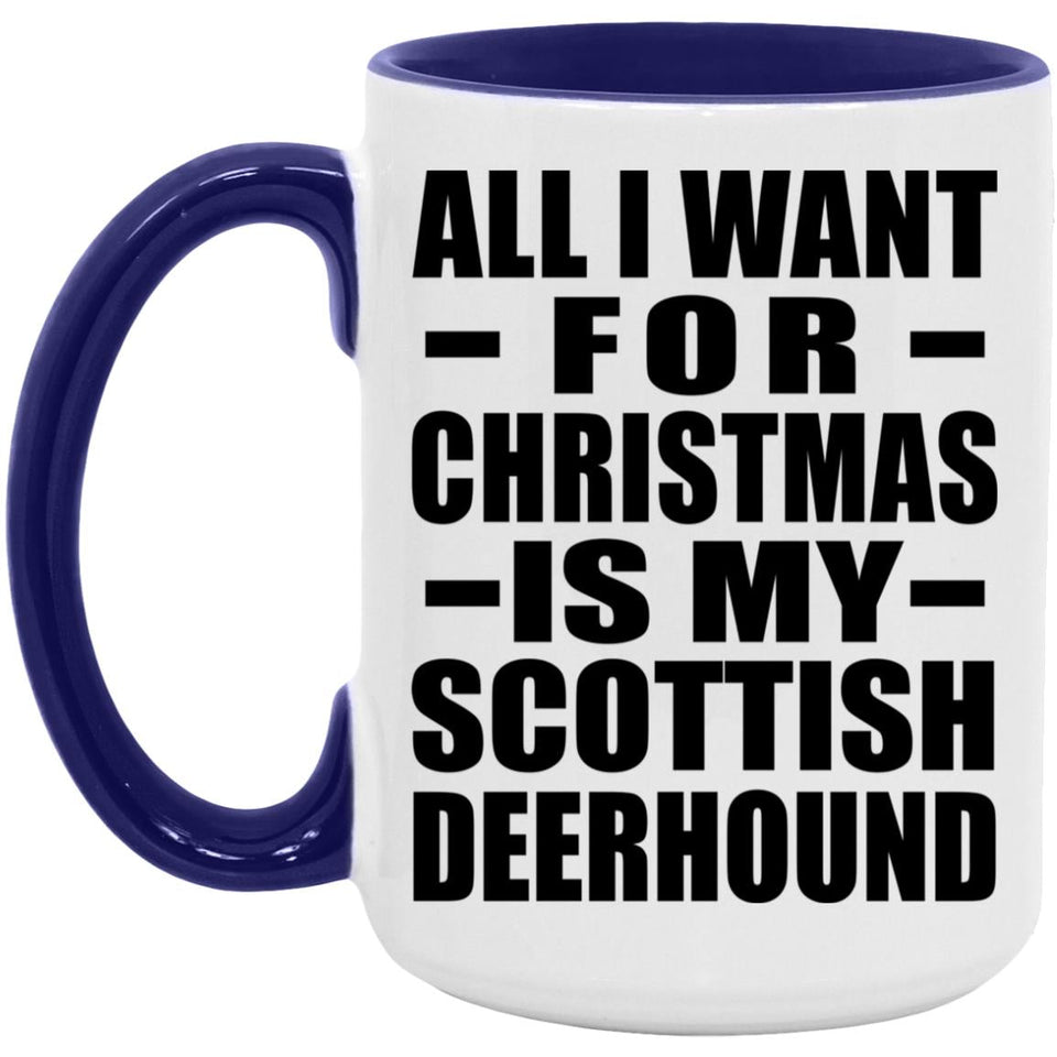 All I Want For Christmas Is My Scottish Deerhound - 15oz Accent Mug Purple