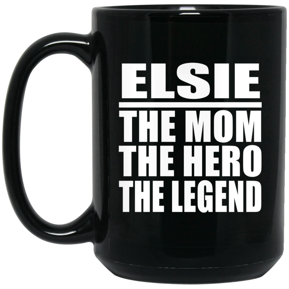 Elsie The Mom The Hero The Legend - 15 Oz Coffee Mug Black