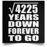 65th Anniversary Square Root of 4225 Years Down Forever To Go - Poster Square