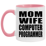 Mom Wife Computer Programmer - 11oz Accent Mug Pink