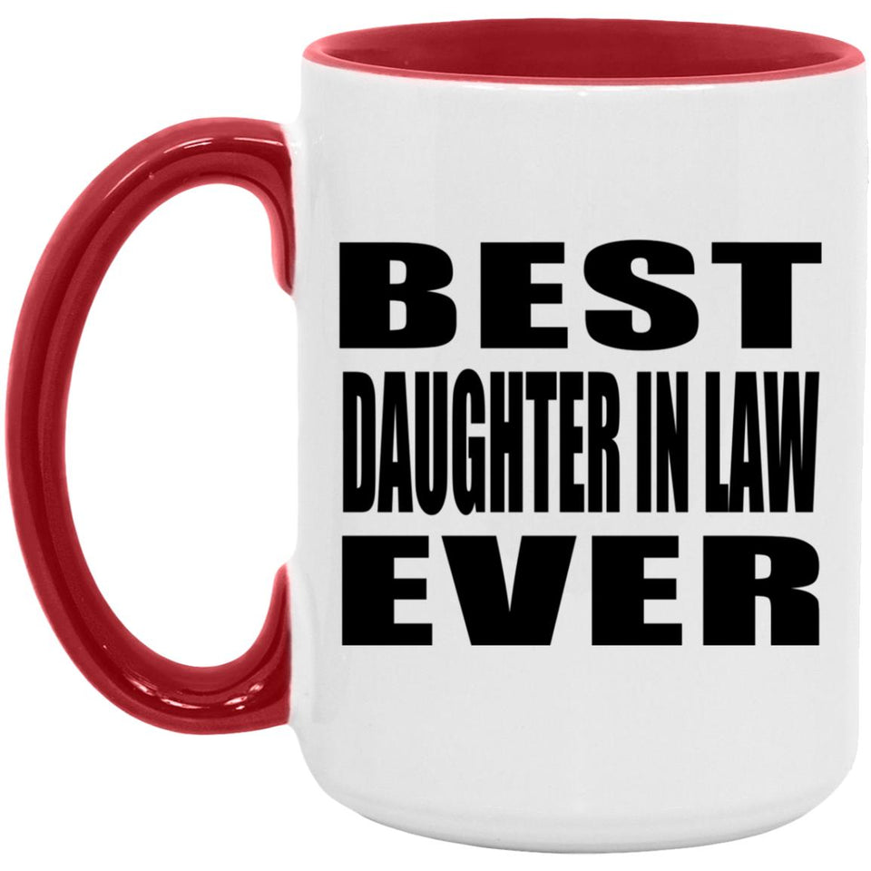 Best Daughter In Law Ever - 15oz Accent Mug Red