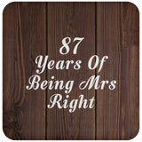87th Anniversary 87 Years Of Being Mrs Right - Drink Coaster D