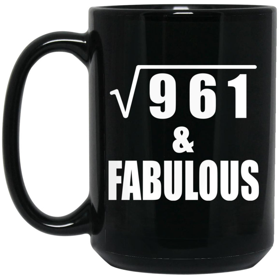 31st Birthday Square Root of 961 & Fabulous - 15oz Coffee Mug Black