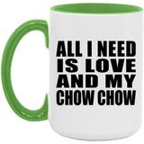 All I Need Is Love And My Chow Chow - 15oz Accent Mug Green