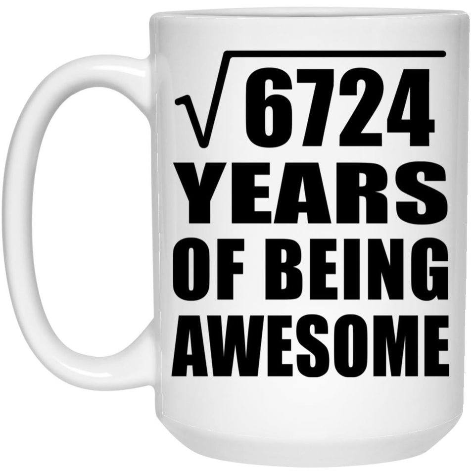 82nd Birthday Square Root of 6724 Years of Being Awesome - 15oz Coffee Mug