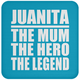 Juanita The Mum The Hero The Legend - Drink Coaster