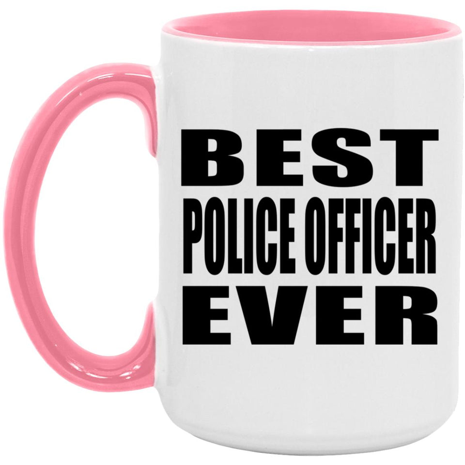 Best Police Officer Ever - 15oz Accent Mug Pink
