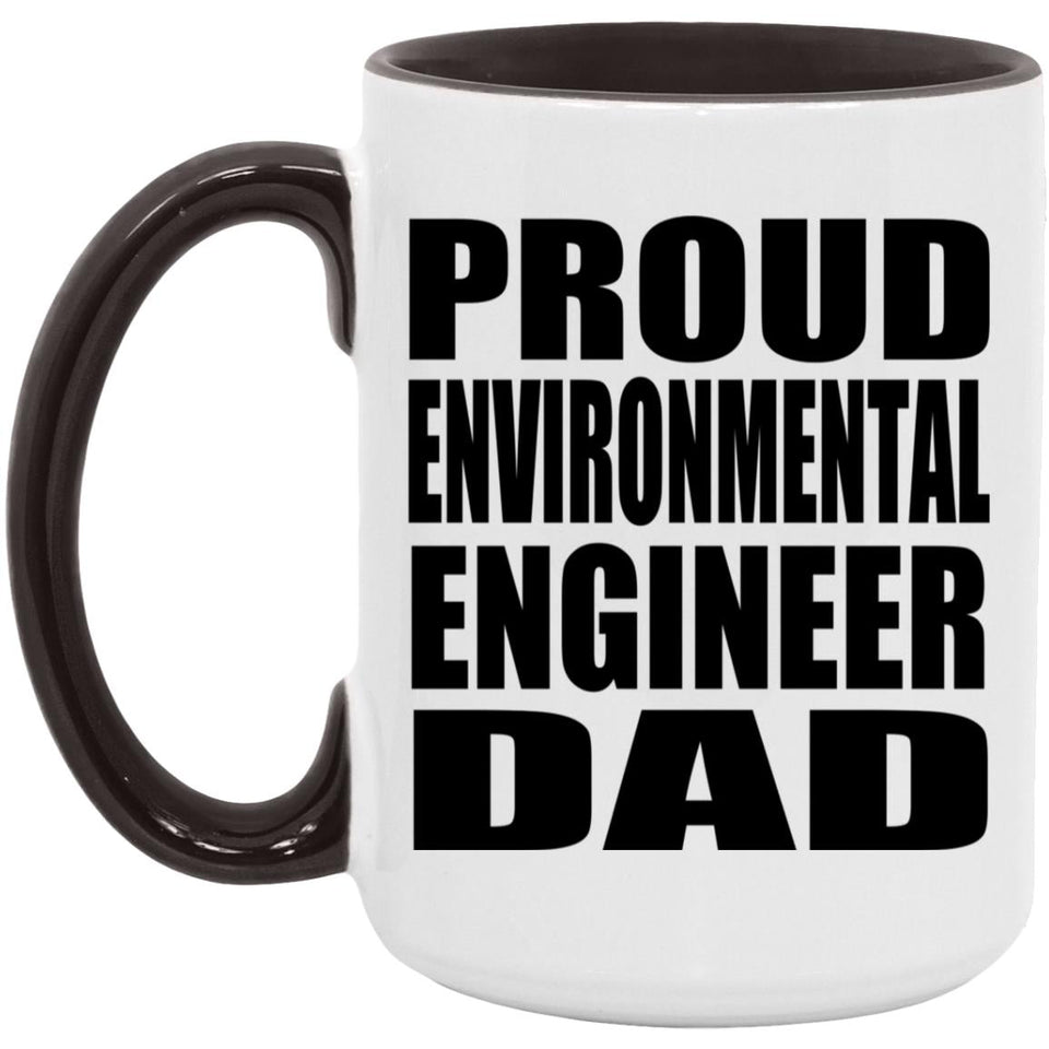 Proud Environmental Engineer Dad - 15oz Accent Mug Black