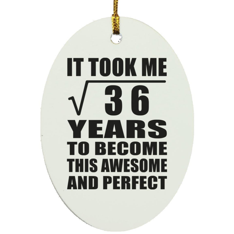 6th Birthday Took Square Root of 36 Years To Awesome - Oval Ornament