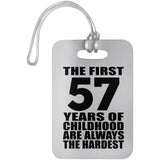 57th Birthday First 57 Years of Childhood Are The Hardest - Luggage Bag Tag