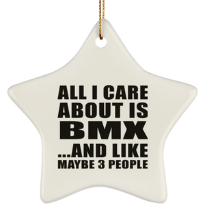 All I Care About Is BMX - Star Ornament