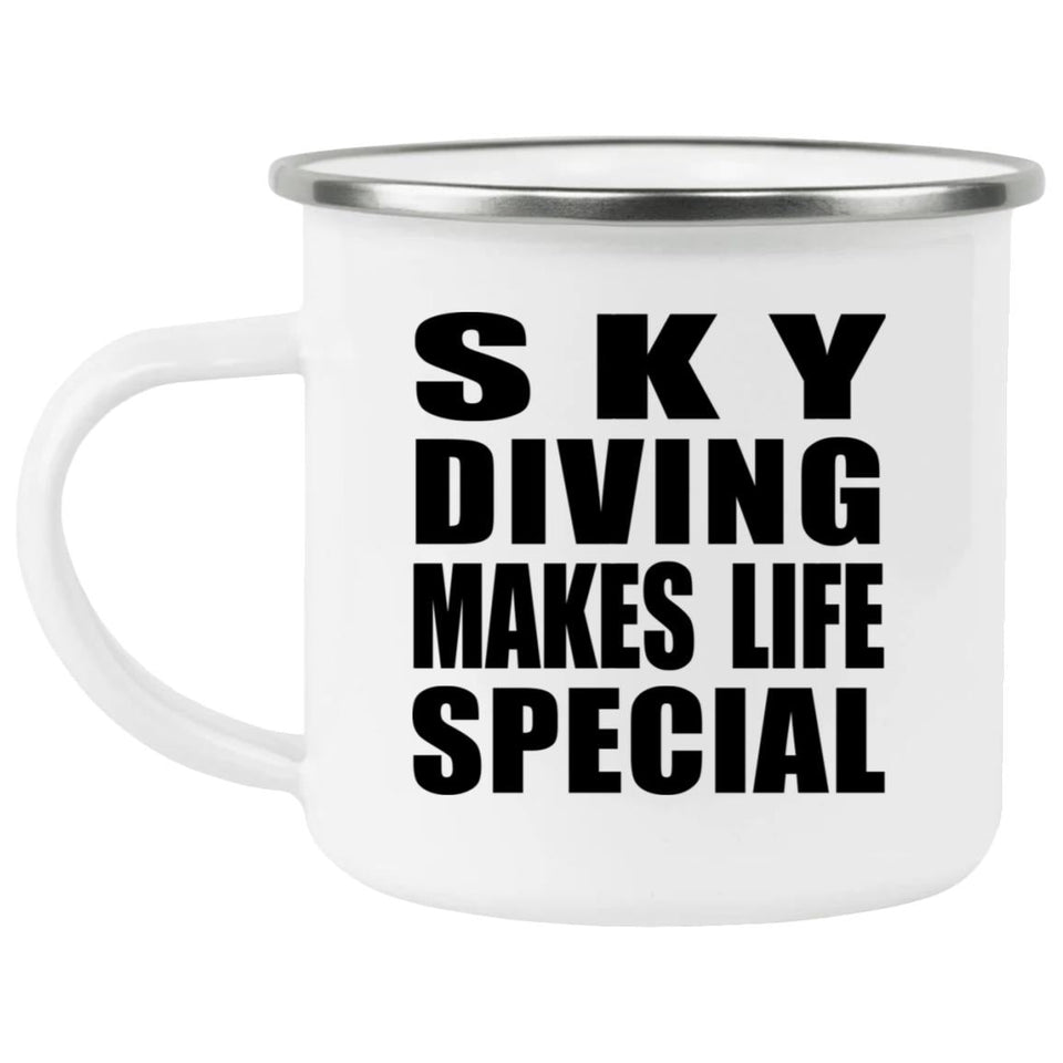 Sky Diving Makes Life Special - 12oz Camping Mug