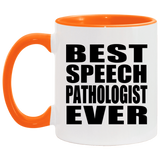 Best Speech Pathologist Ever - 11oz Accent Mug Orange