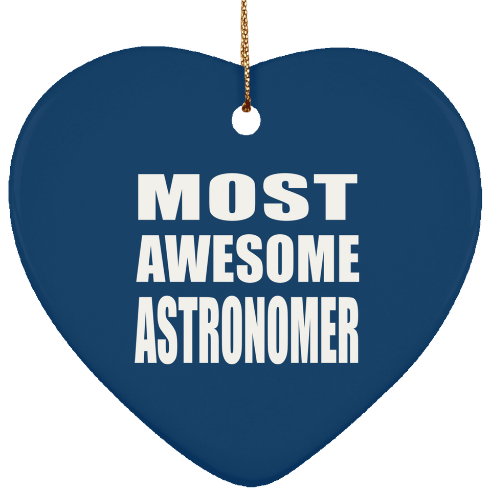 Most Awesome Astronomer - Heart Ornament