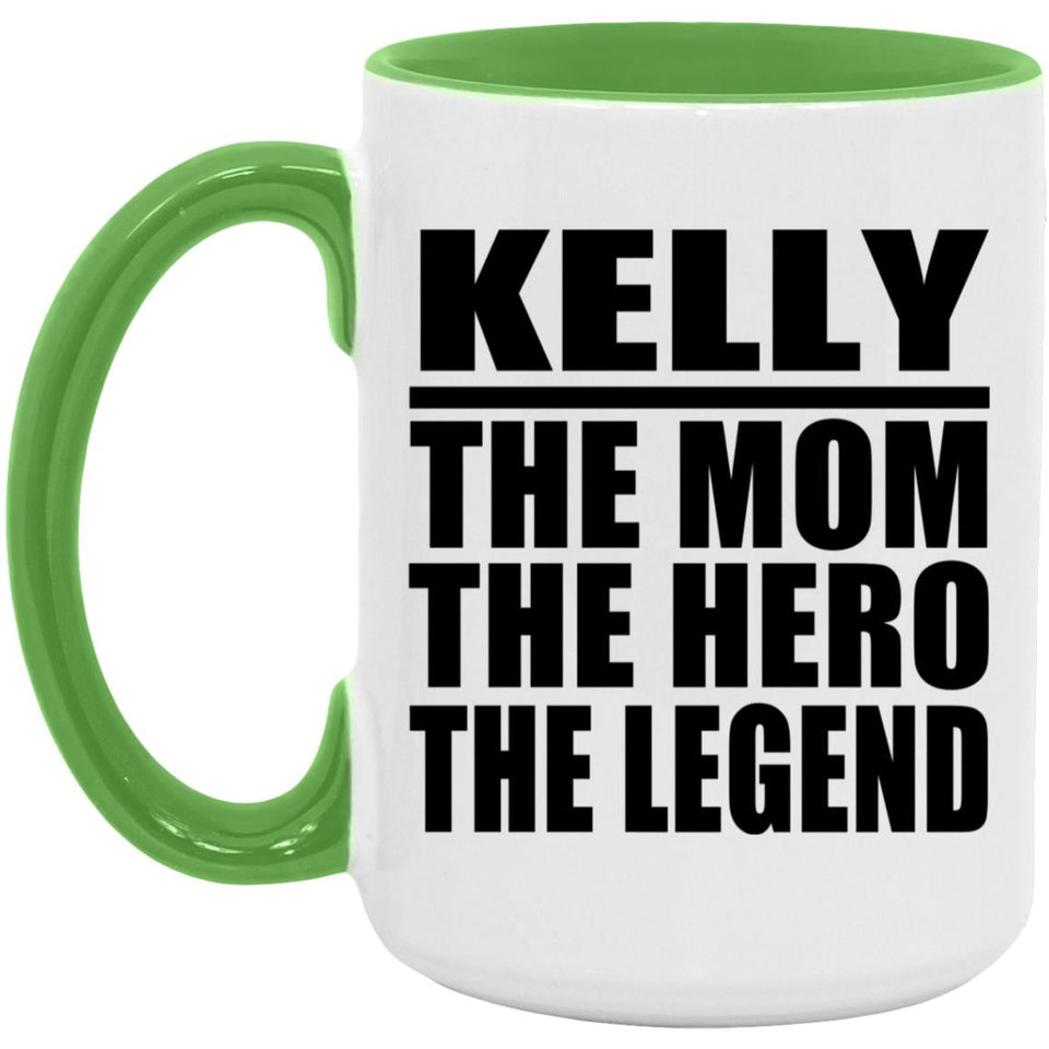 Kelly The Mom The Hero The Legend - 15oz Accent Mug Green