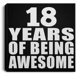18th Birthday 18 Years Of Being Awesome - Canvas Square