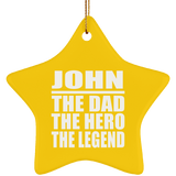 John The Dad The Hero The Legend - Star Ornament