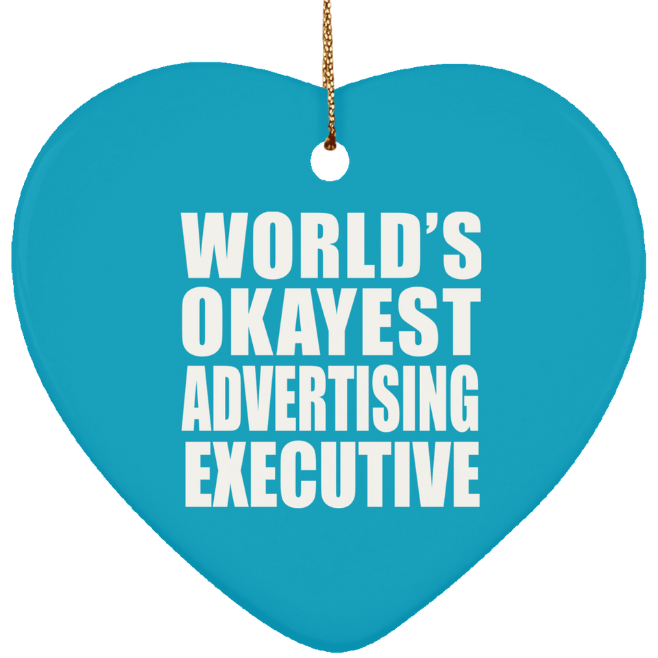 World's Okayest Advertising Executive - Heart Ornament