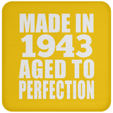 81st Birthday Made In 1943 Aged to Perfection - Drink Coaster