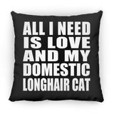 All I Need Is Love And My Domestic Longhair Cat - Throw Pillow Black