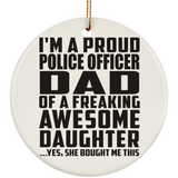 Proud Police Officer Dad Of Awesome Daughter - Circle Ornament