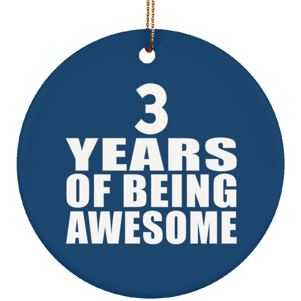 3rd Birthday 3 Years Of Being Awesome - Circle Ornament
