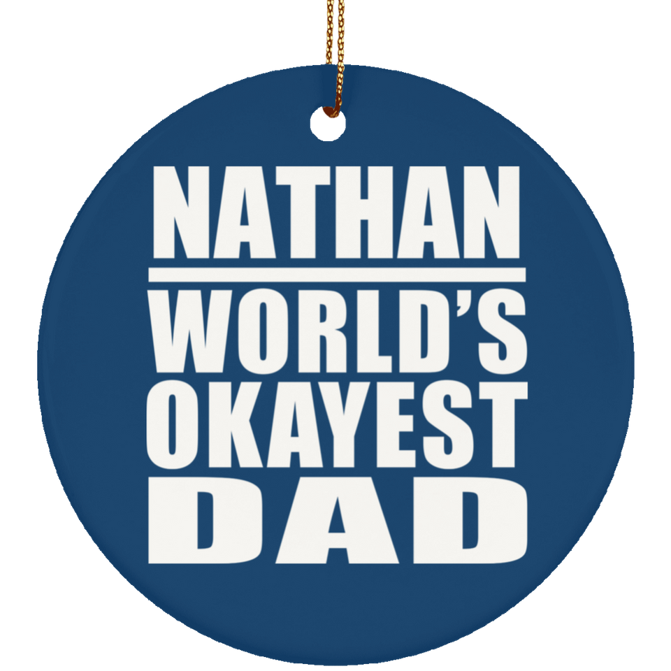 Nathan World's Okayest Dad - Circle Ornament