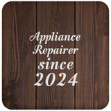 Appliance Repairer Since 2024 - Drink Coaster D