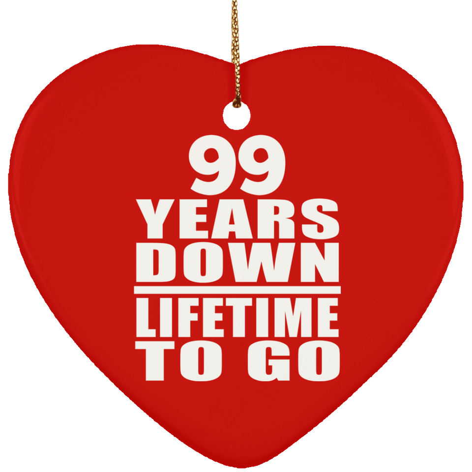 99th Anniversary 99 Years Down Lifetime To Go - Heart Ornament