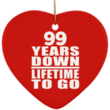99th Anniversary 99 Years Down Lifetime To Go - Heart Ornament