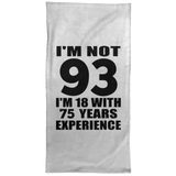 93rd Birthday I'm Not 93 I'm 18 With 75 Years Experience - Hand Towel