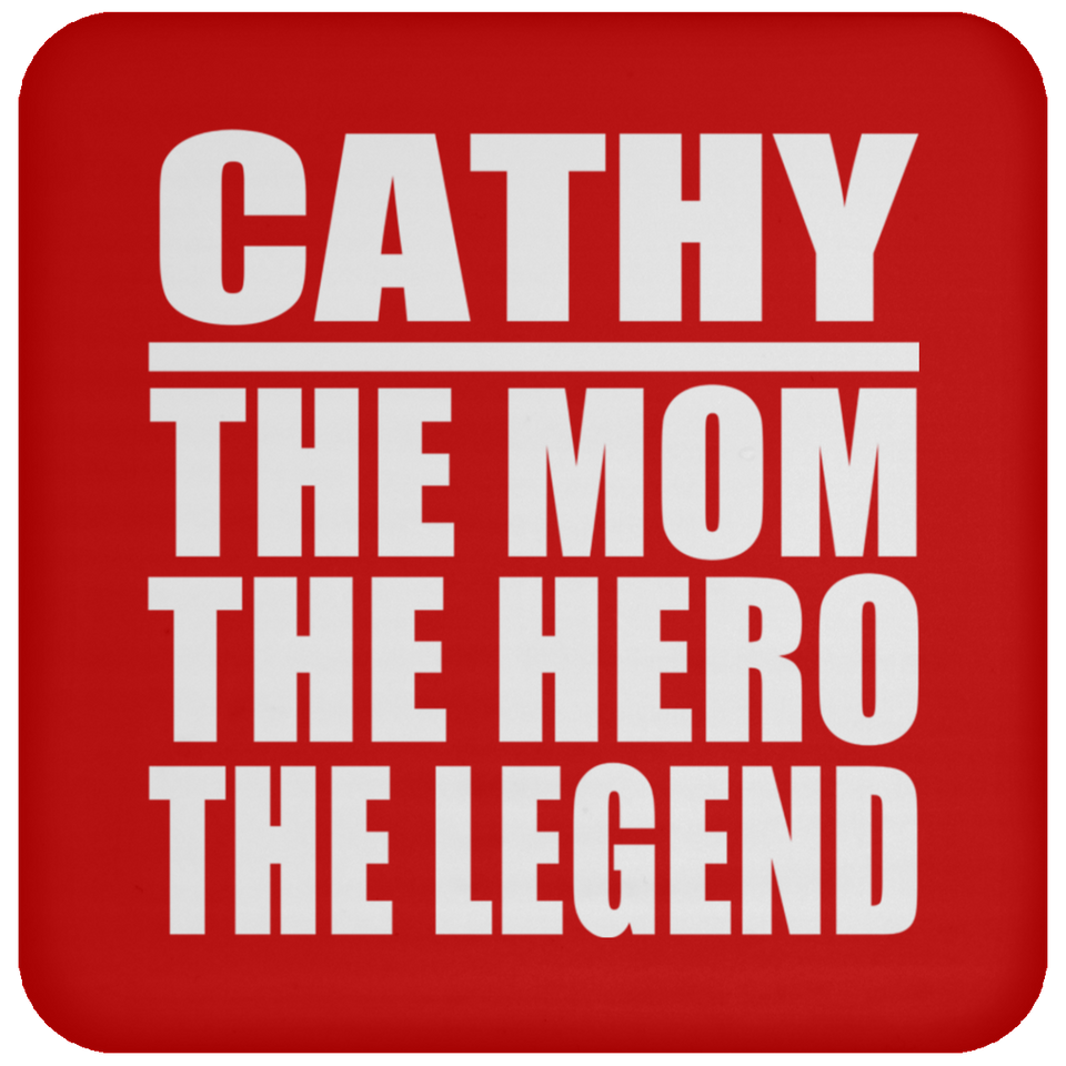 Cathy The Mom The Hero The Legend - Drink Coaster