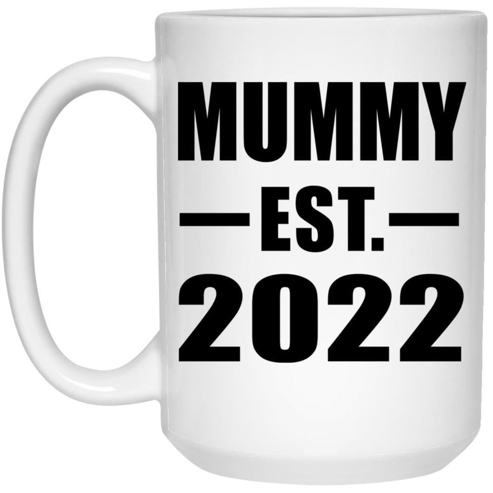 Mummy Established EST. 2022 - 15oz Coffee Mug