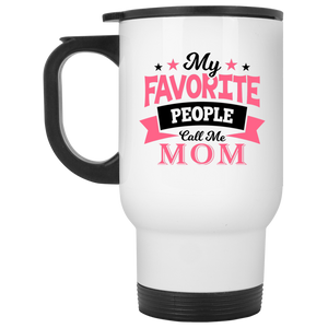 My Favorite People Call Me Mom - White Travel Mug