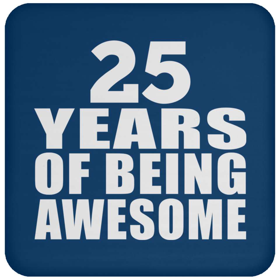 25th Birthday 25 Years Of Being Awesome - Drink Coaster