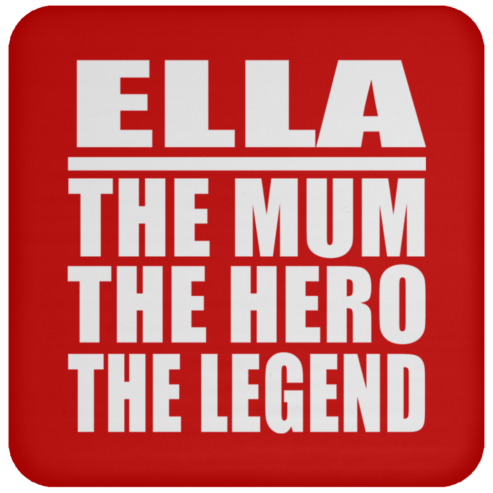 Ella The Mum The Hero The Legend - Drink Coaster