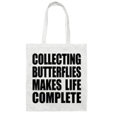 Collecting Butterflies Makes Life Complete - Tote Bag White