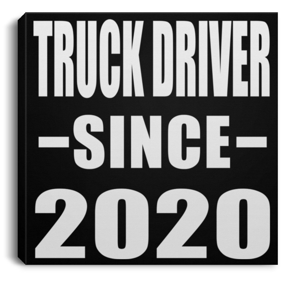 Truck Driver Since 2020 - Canvas Square
